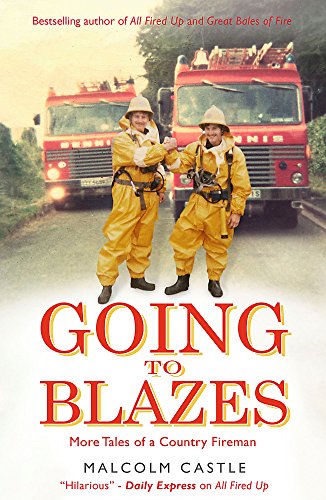 Stock image for Going to Blazes: Further Tales of a Country Fireman for sale by WorldofBooks