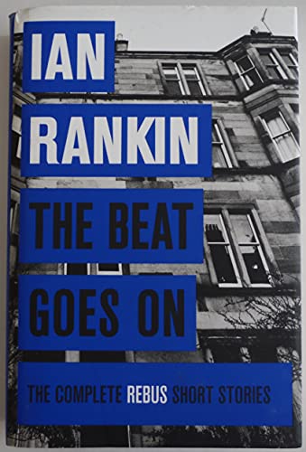 Stock image for The Beat Goes On: The Complete Rebus Stories (A Rebus Novel) for sale by SecondSale