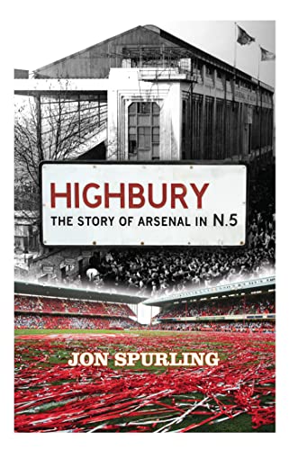 Beispielbild fr Highbury: The Story of Arsenal In N.5 zum Verkauf von WorldofBooks