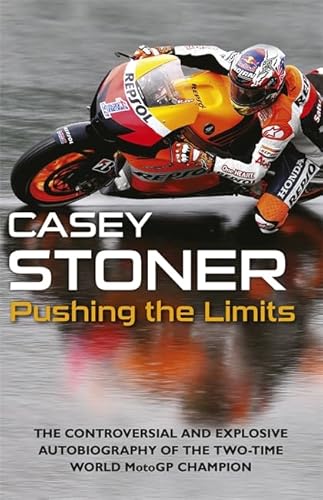 9781409154907: Pushing the Limits: The Two-Time World MotoGP Champion’s Own Explosive Story