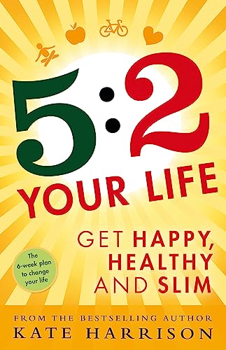 Beispielbild fr 5:2 Your Life: Get Happy, Healthy and Slim zum Verkauf von AwesomeBooks