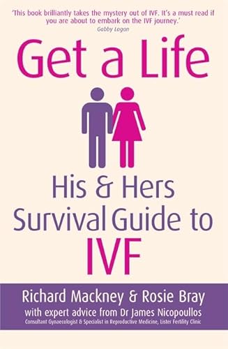 Stock image for Get A Life: His & Hers Survival Guide to IVF for sale by AwesomeBooks