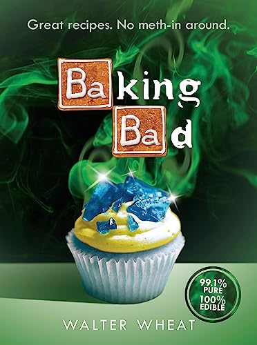 Stock image for Baking Bad Great Recipes No Meth-In Arou for sale by ThriftBooks-Atlanta