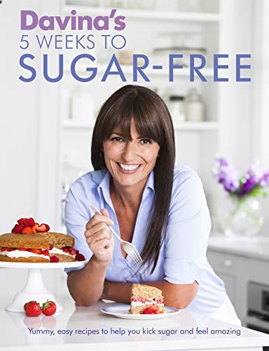 9781409157656: Davina's 5 Weeks to Sugar-Free: Yummy, easy recipes to help you kick sugar and feel amazing