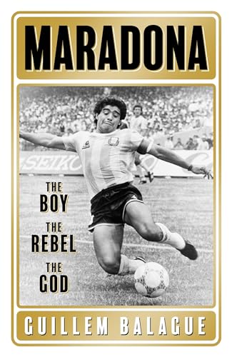 Stock image for Maradona : The Boy. the Rebel. the God for sale by Better World Books