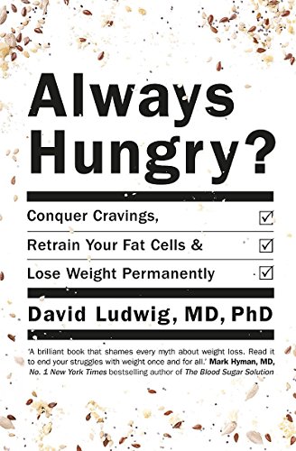 Beispielbild fr Always Hungry?: Conquer cravings, retrain your fat cells and lose weight permanently zum Verkauf von medimops