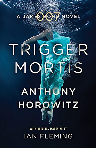 9781409159148: Trigger Mortis: A James Bond Novel