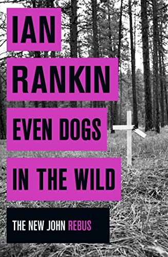 Beispielbild fr Even Dogs in the Wild: From the iconic #1 bestselling author of A SONG FOR THE DARK TIMES zum Verkauf von WorldofBooks