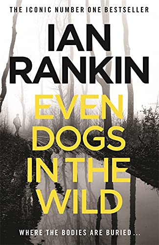 9781409159384: Even Dogs in the Wild: From the iconic #1 bestselling author of A SONG FOR THE DARK TIMES