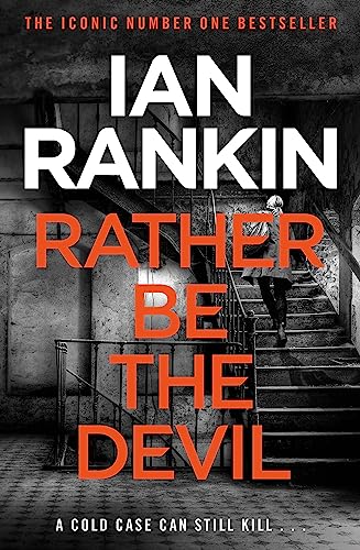 Beispielbild fr Rather Be the Devil: From the Iconic #1 Bestselling Writer of Channel 4?s MURDER ISLAND (Inspector Rebus series, 21): From the iconic #1 bestselling author of A SONG FOR THE DARK TIMES zum Verkauf von Re-Read Ltd
