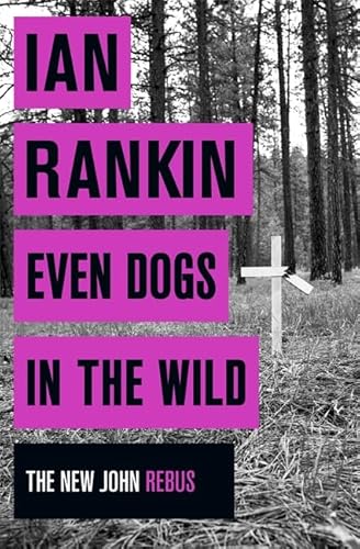 9781409159483: Even Dogs In The Wild: Ian Rankin (A Rebus Novel)