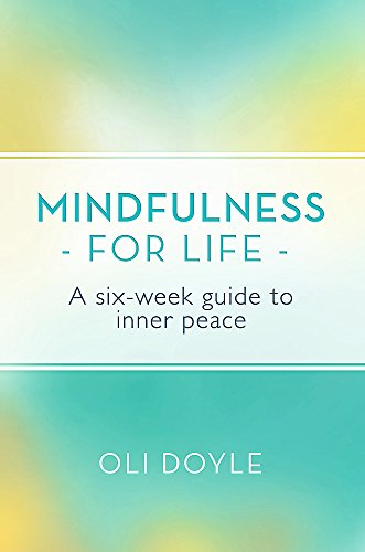 Stock image for Mindfulness for Life: A Six-Week Guide to Inner Peace for sale by AwesomeBooks