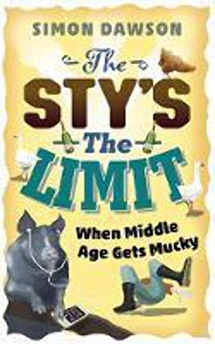 Beispielbild fr The Sty's the Limit: When Middle Age Gets Mucky zum Verkauf von WorldofBooks