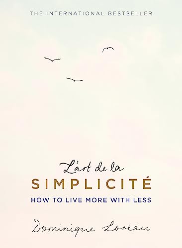 Beispielbild fr L'art De La Simplicit: How to Live More With Less zum Verkauf von Anybook.com