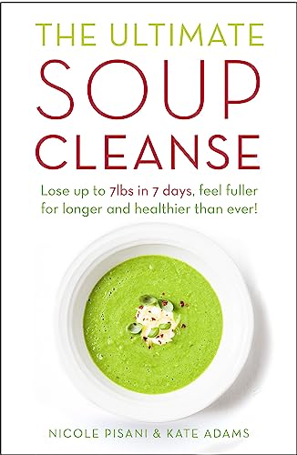 Beispielbild fr The Ultimate Soup Cleanse: The delicious and filling detox cleanse from the authors of MAGIC SOUP zum Verkauf von WorldofBooks