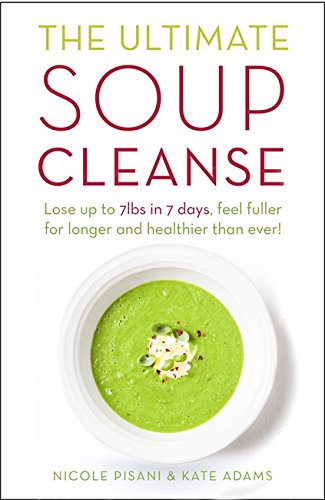 Stock image for The Ultimate Soup Cleanse: The delicious and filling detox cleanse from the authors of MAGIC SOUP for sale by WorldofBooks