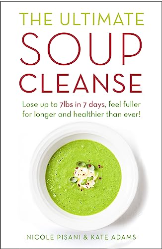 Stock image for The Ultimate Soup Cleanse: The delicious and filling detox cleanse from the authors of MAGIC SOUP for sale by WorldofBooks