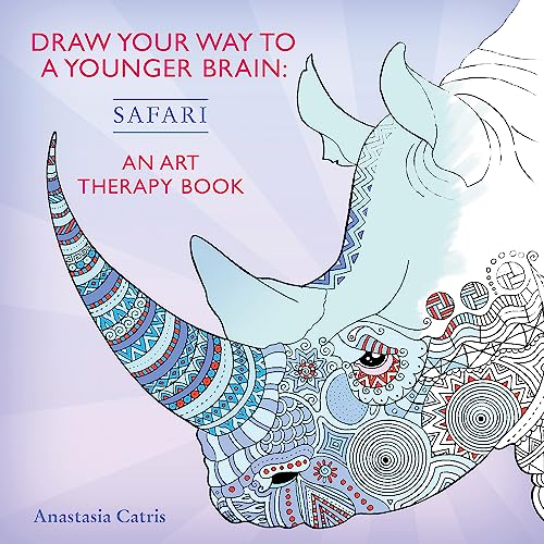 Beispielbild fr Draw Your Way to a Younger Brain: Safari: An Art Therapy Book - perfect when you're stuck indoors zum Verkauf von WorldofBooks