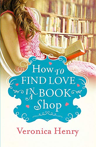 Stock image for How to Find Love in a Book Shop for sale by Books From California