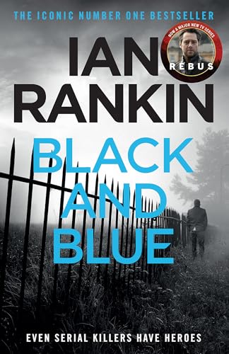 Beispielbild fr Black And Blue: From the iconic #1 bestselling author of A SONG FOR THE DARK TIMES (A Rebus Novel) zum Verkauf von WorldofBooks