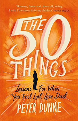 Stock image for The 50 Things: Lessons for When You Feel Lost, Love Dad for sale by WorldofBooks