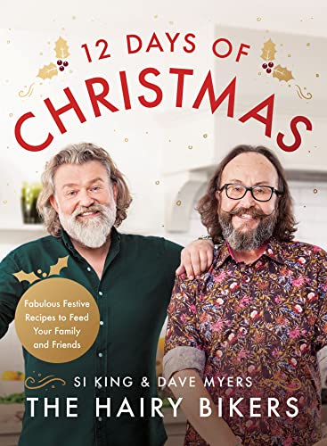 Stock image for The Hairy Bikers' 12 Days of Christmas: Fabulous Festive Recipes to Feed Your Family and Friends for sale by Monster Bookshop