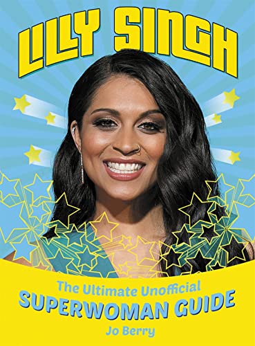 Stock image for Lilly Singh : The Unofficial Superwoman Guide for sale by Better World Books