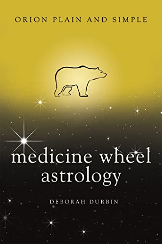 Imagen de archivo de Medicine Wheel Astrology, Orion Plain and Simple: Deborah Durbin a la venta por WorldofBooks