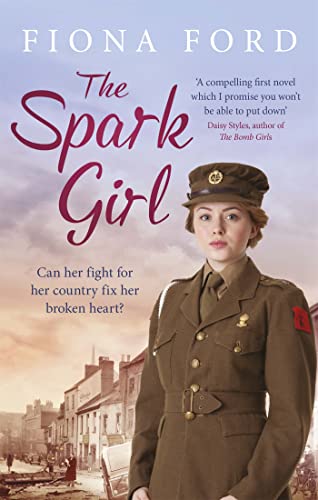 Stock image for The Spark Girl : A Heart-Warming Tale of Wartime Adventure, Romance and Heartbreak for sale by Better World Books: West