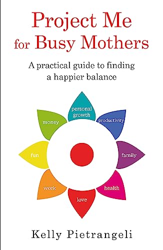 Stock image for Project Me for Busy Mothers: A Practical Guide to Finding a Happier Balance for sale by SecondSale