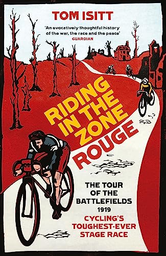 Imagen de archivo de Riding in the Zone Rouge: The Tour of the Battlefields 1919 Cyclings Toughest-Ever Stage Race a la venta por Bookoutlet1