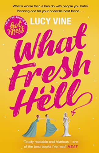 Beispielbild fr What Fresh Hell: The most hilarious novel you'll read this year zum Verkauf von WorldofBooks