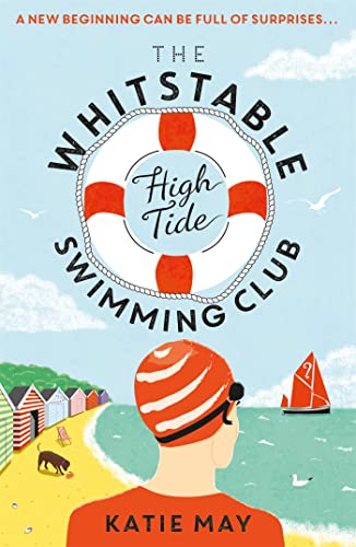Stock image for The Whitstable High Tide Swimming Club: A feel-good novel all about female friendship and community for sale by AwesomeBooks