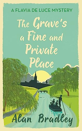 Stock image for The Grave's a Fine and Private Place: The gripping ninth novel in the cosy Flavia De Luce series for sale by WorldofBooks