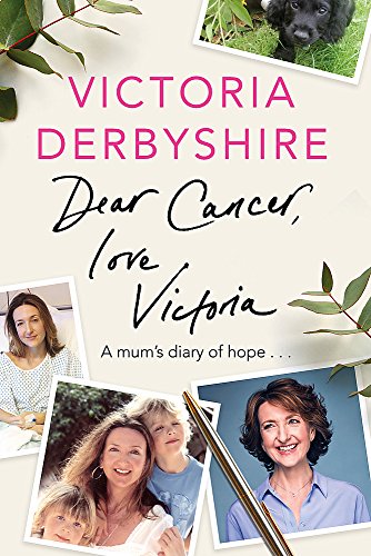 Beispielbild fr Dear Cancer, Love Victoria: A Mum?s Diary of Hope zum Verkauf von Reuseabook