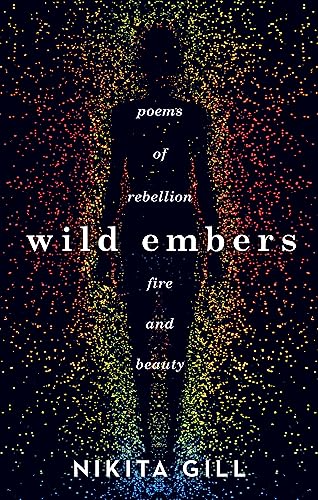 Beispielbild fr Wild Embers: Poems of rebellion, fire and beauty zum Verkauf von WorldofBooks