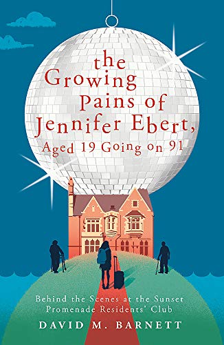 Imagen de archivo de The Growing Pains of Jennifer Ebert, Aged 19 Going on 91 a la venta por Blackwell's