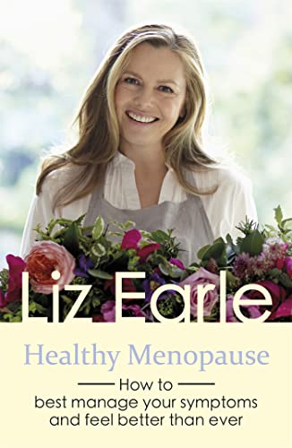9781409175667: Healthy Menopause: How to best manage your symptoms and feel better than ever: Liz Earle (Wellbeing Quick Guides)