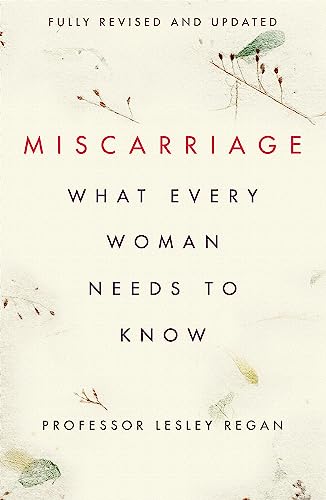 Stock image for Miscarriage: What every Woman needs to know for sale by Better World Books: West