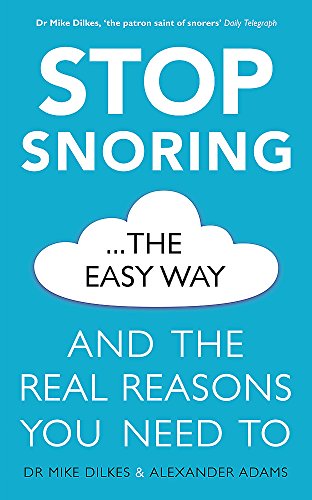 Beispielbild fr Stop Snoring The Easy Way: And the real reasons you need to zum Verkauf von Goldstone Books
