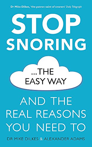 Imagen de archivo de Stop Snoring The Easy Way: And the real reasons you need to a la venta por HPB-Blue