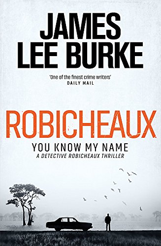 Stock image for Robicheaux: You Know My Name (Dave Robicheaux) for sale by WorldofBooks