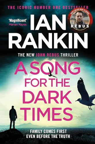 Stock image for A Song for the Dark Times: From the iconic #1 bestselling author of IN A HOUSE OF LIES (Inspector Rebus series, 23) for sale by WorldofBooks