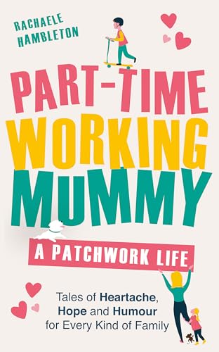 Beispielbild fr Part-Time Working Mummy: A Patchwork Life zum Verkauf von Books From California