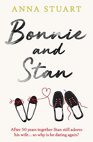 Stock image for Bonnie and Stan: A gorgeous, emotional love story for sale by Reuseabook