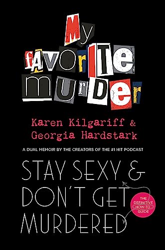 Beispielbild fr Stay Sexy and Don't Get Murdered: The Definitive How-To Guide From the My Favorite Murder Podcast zum Verkauf von medimops