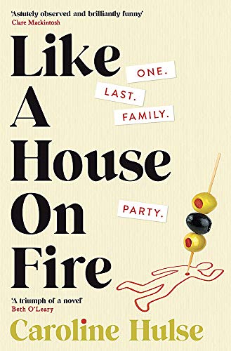 Beispielbild fr Like A House On Fire: 'Brilliantly funny - I loved it? Beth O?Leary, author of The Flatshare zum Verkauf von Kennys Bookshop and Art Galleries Ltd.