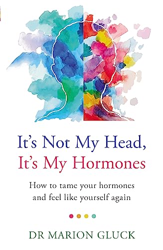 Imagen de archivo de It's Not My Head, It's My Hormones a la venta por Blackwell's
