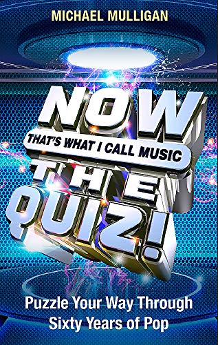 Stock image for NOW That's What I Call A Quiz: Puzzle Your Way Through Sixty Years of Pop for sale by AwesomeBooks