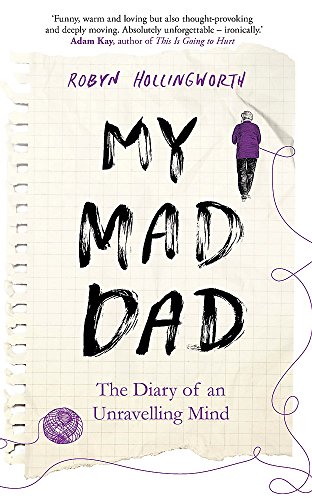 Beispielbild fr My Mad Dad: The Diary of an Unravelling Mind zum Verkauf von Books From California